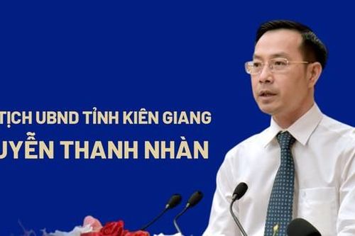 Chân dung tân Chủ tịch UBND tỉnh Kiên Giang Nguyễn Thanh Nhàn