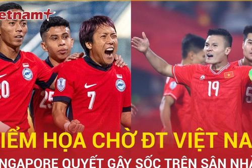 Đội tuyển Singapore có gì khiến Thái Lan phải chật vật ở vòng bảng?