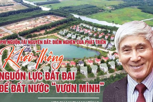 Kỳ 4: Khơi thông nguồn lực đất đai để đất nước 'vươn mình'