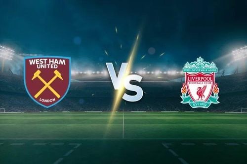 Nhận định trận đấu West Ham vs Liverpool: Khó có bất ngờ