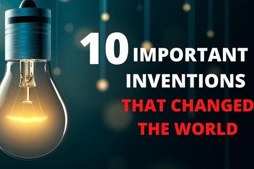 10 phát minh đột phá đã làm thay đổi thế giới