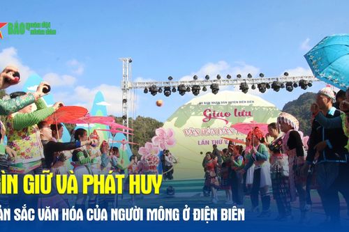 Gìn giữ và phát huy bản sắc văn hóa của người Mông ở Điện Biên