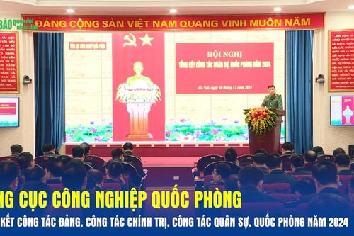Tổng cục Công nghiệp Quốc phòng tổng kết công tác Đảng, công tác chính trị, công tác quân sự, quốc phòng năm 2024