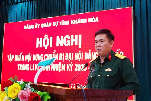 Đảng ủy Quân sự tỉnh Khánh Hòa tập huấn nội dung chuẩn bị đại hội đảng các cấp trong lực lượng vũ trang tỉnh