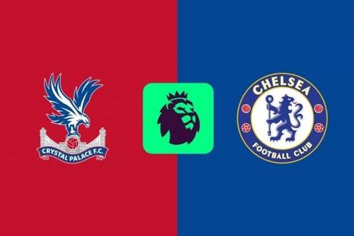 Nhận định trận đấu Crystal Palace vs Chelsea: The Blues trở lại đường đua