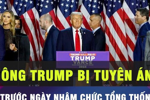 18 GIỜ HÔM NAY: Tòa tuyên án ông Trump trước ngày nhậm chức