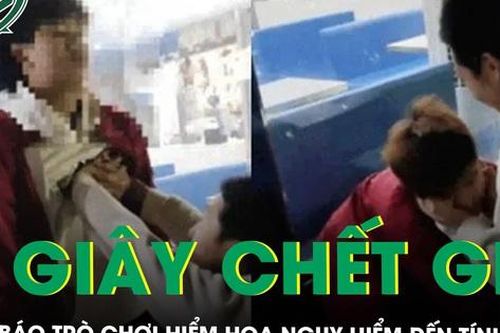 Cảnh báo hiểm họa 'trò chơi tử thần' hay '3 giây chết giả' lan truyền trong trường học