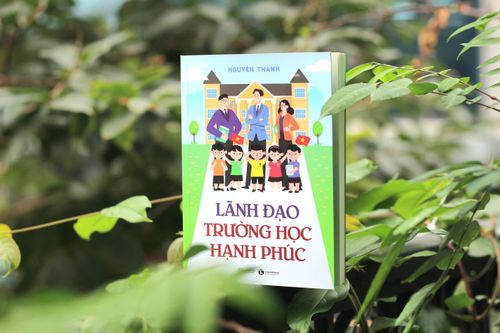 Xây dựng trường học hạnh phúc: Hiệu trưởng phải thay đổi trước hết