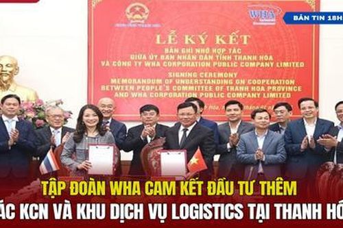 WHA cam kết đầu tư thêm các khu công nghiệp và dịch vụ logistics tại Thanh Hóa