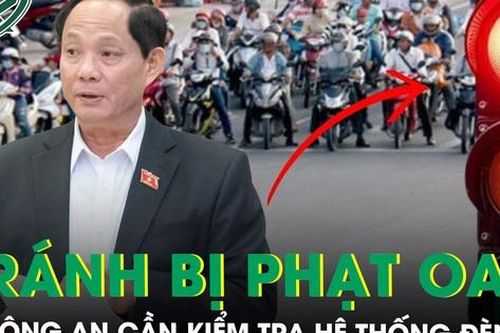 Phó Chủ tịch Quốc hội: Bộ Công an cần kiểm tra hệ thống đèn đỏ, không để người dân bị phạt oan