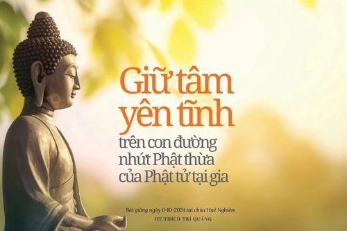 Giữ tâm yên tĩnh trên con đường nhứt Phật thừa của Phật tử tại gia