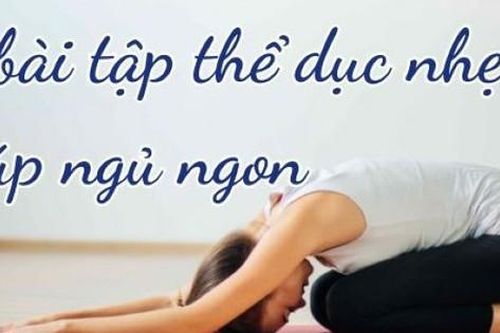 Một số bài tập vào buổi tối hỗ trợ giấc ngủ ngon