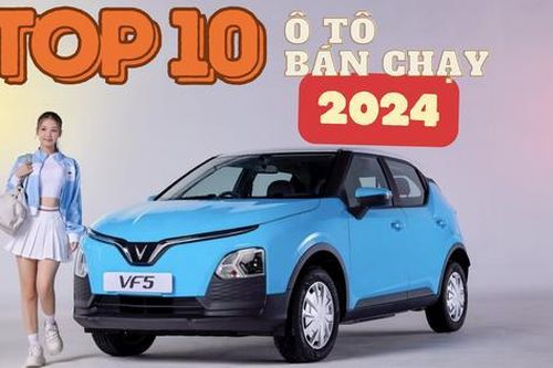 Top 10 ô tô bán chạy 2024: VinFast VF 5 đỉnh bảng