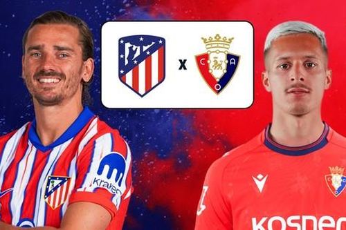 Nhận định Atletico Madrid vs Osasuna, 22h15 ngày 12/1: Mở hội ở Madrid