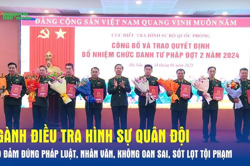 Ngành Điều tra hình sự Quân đội: Bảo đảm đúng pháp luật, nhân văn, không oan sai, sót lọt tội phạm
