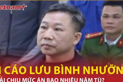 Bản tin 60s: Bị cáo Lưu Bình Nhưỡng phải chịu mức án bao nhiêu năm tù?