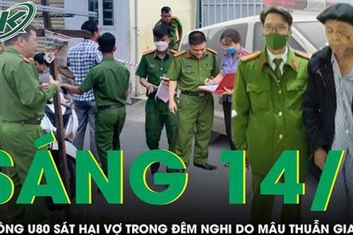 Sáng 14/1: Cụ ông U80 dùng dao sát hại vợ trong đêm nghi do mâu thuẫn gia đình ở Hà Giang