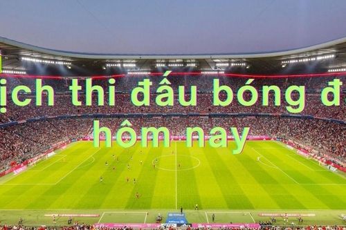 Lịch thi đấu bóng đá hôm nay 15/1