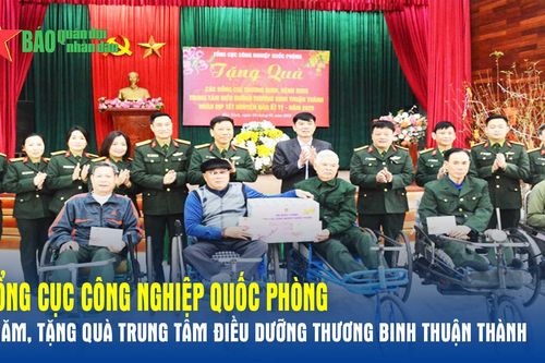 Tổng cục Công nghiệp Quốc phòng thăm, tặng quà Trung tâm Điều dưỡng Thương binh Thuận Thành