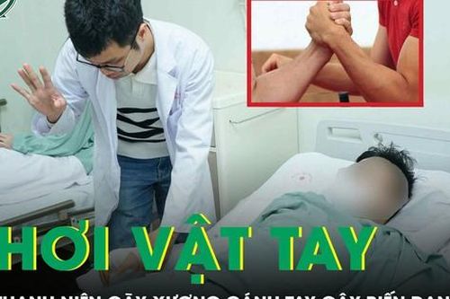 Chơi vật tay, nam thanh niên phải phẫu thuật khẩn cấp