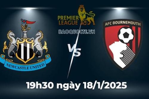 Nhận định trận đấu Newcastle vs Bournemouth: Chích chòe tiếp tục bay cao?