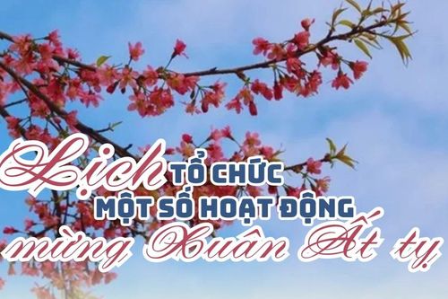 Lịch tổ chức một số hoạt động mừng Xuân Ất tỵ