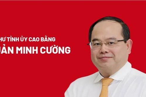 Chân dung tân Bí thư Tỉnh ủy Cao Bằng Quản Minh Cường
