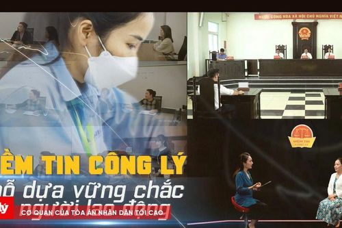 Niềm tin Công lý số 9: Chỗ dựa vững chắc cho người lao động