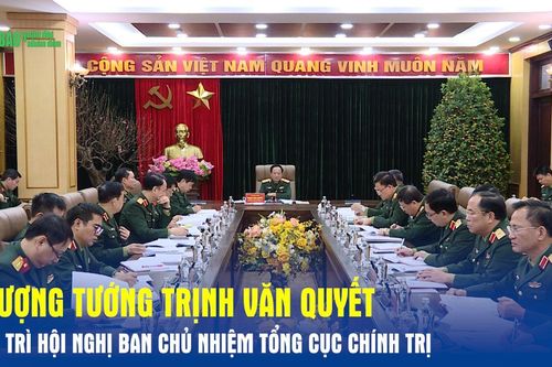 Thượng tướng Trịnh Văn Quyết chủ trì Hội nghị Ban Chủ nhiệm Tổng cục Chính trị