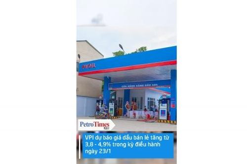 VPI dự báo giá dầu bán lẻ tăng 3,8 - 4,9% trong kỳ điều hành ngày 23/1