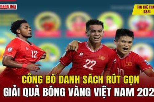 Tin thể thao 23/1: Công bố danh sách rút gọn giải Quả bóng vàng Việt Nam 2024