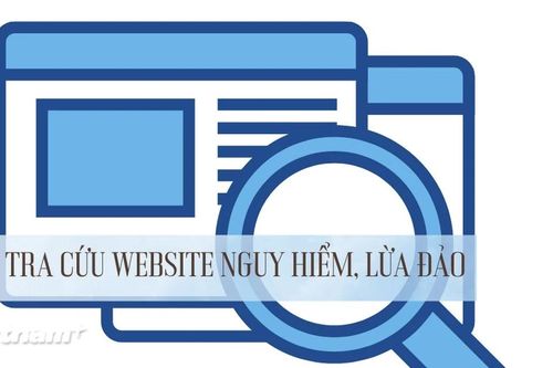 Hướng dẫn 3 bước tra cứu, nhận diện website lừa đảo