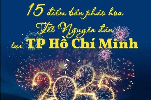 15 điểm bắn pháo hoa Tết Nguyên đán Ất Tỵ 2025 tại Thành phố Hồ Chí Minh