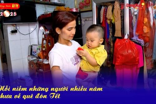 Nỗi niềm những người nhiều năm chưa về quê đón Tết