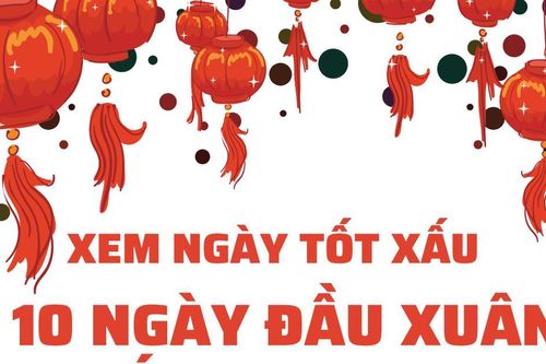 Xem ngày tốt xấu 10 ngày đầu xuân Ất Tỵ 2025