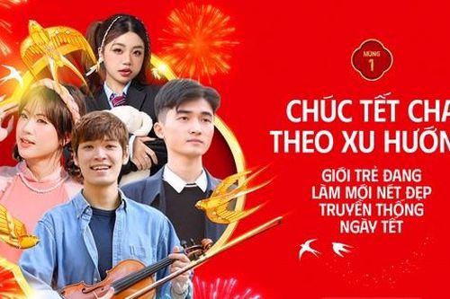 Chúc Tết Cha theo xu hướng – Giới trẻ đang làm mới nét đẹp truyền thống ngày Tết
