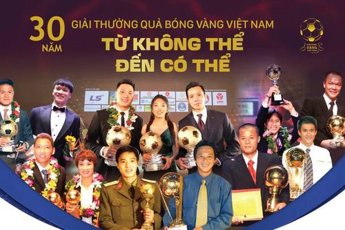 30 năm Giải thưởng Quả bóng vàng Việt Nam: Từ không thể đến có thể