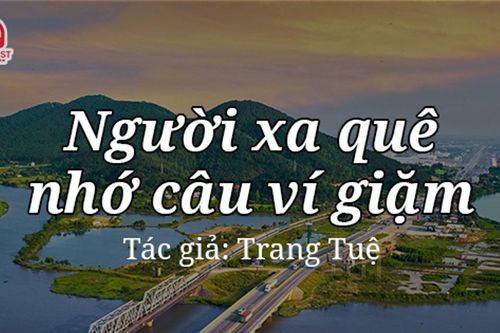 Podcast: Người xa quê nhớ câu ví giặm