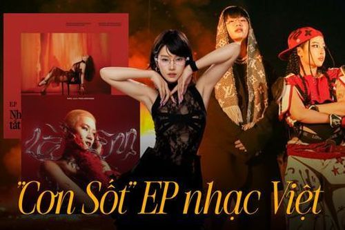 Giải mã 'cơn sốt' EP nhạc Việt
