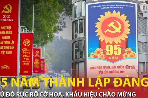 Thủ đô rực rỡ cờ hoa chào mừng 95 năm thành lập Đảng Cộng sản Việt Nam