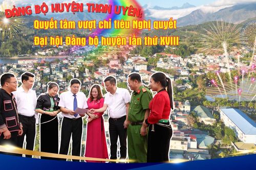 Đảng bộ huyện Than Uyên: Quyết tâm vượt chỉ tiêu Nghị quyết Đại hội Đảng bộ huyện lần thứ XVIII
