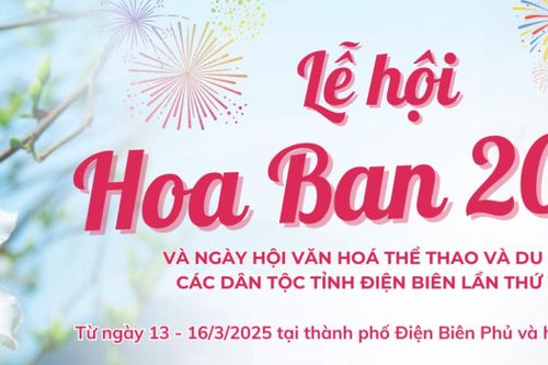 Lễ hội Hoa Ban diễn ra từ 13 - 16/3/2025 tại Điện Biên Lễ hội Hoa Ban diễn ra từ 13 - 16/3/2025 tại tỉnh Điện Biên