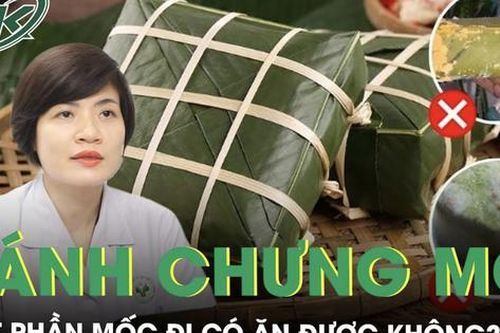 Bánh chưng bị mốc một phần liệu có ăn được không?
