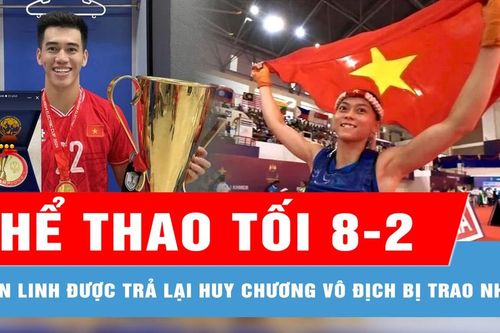 Bản tin thể thao tối 8-2: Tiến Linh được trả lại huy chương vô địch bị trao nhầm