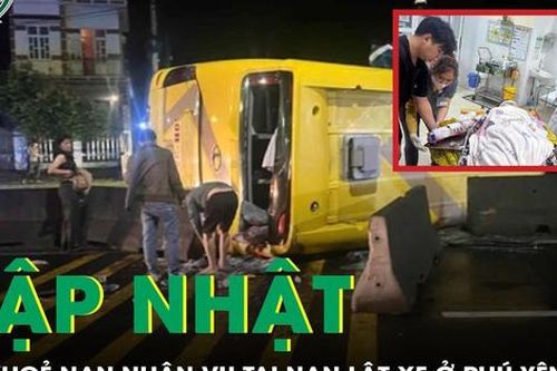 Cập nhật mới nhất tình hình sức khỏe nạn nhân trong vụ tai nạn lật xe ở Phú Yên