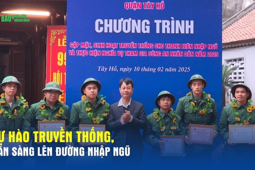 Tự hào truyền thống, sẵn sàng lên đường nhập ngũ