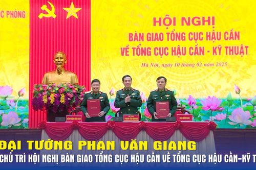 Đại tướng Phan Văn Giang chủ trì Hội nghị bàn giao Tổng cục Hậu cần về Tổng cục Hậu cần-Kỹ thuật