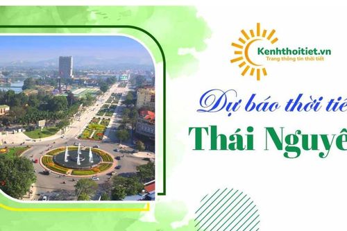 Kênh Thời Tiết website xem thời tiết TP. Thái Nguyên chuẩn, nhanh, chính xác