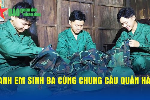 Anh em sinh ba cùng chung câu quân hành