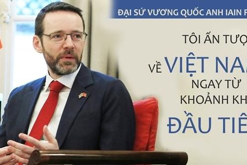 Đại sứ Vương quốc Anh Iain Frew: Tôi ấn tượng về Việt Nam ngay từ khoảnh khắc đầu tiên